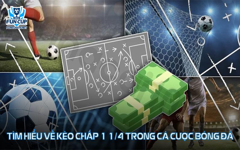 Hướng dẫn cách bắt kèo chấp 1 1/4 hiệu quả