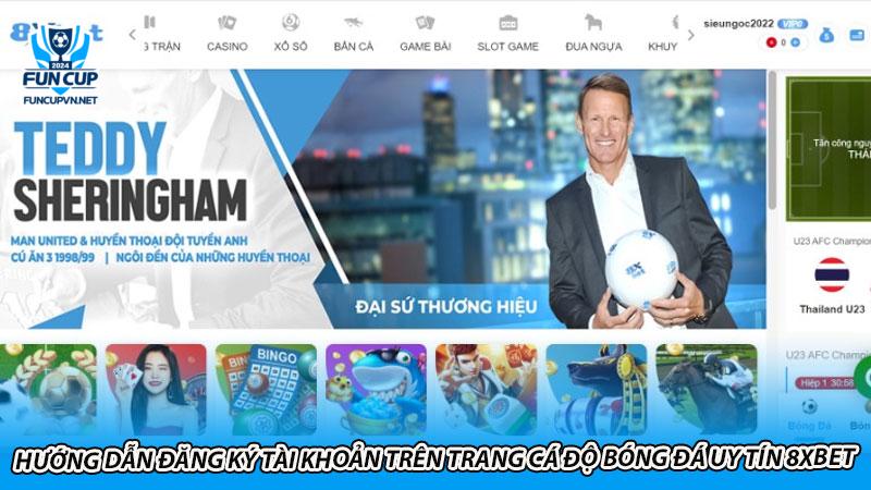 Hướng dẫn đăng ký tài khoản trên trang cá độ bóng đá uy tín 8xBet